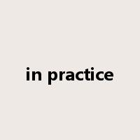 in practice是什么意思