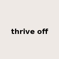 thrive off是什么意思