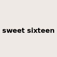 sweet sixteen是什么意思