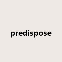 predispose是什么意思