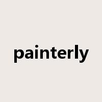 painterly是什么意思