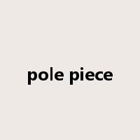 pole piece是什么意思