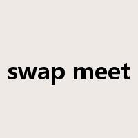 swap meet是什么意思