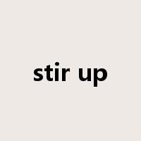 stir up是什么意思