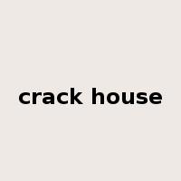 crack house是什么意思