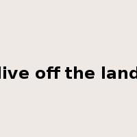 live off the land是什么意思