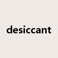 desiccant是什么意思