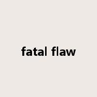 fatal flaw是什么意思