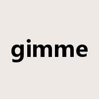 gimme是什么意思
