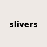 slivers是什么意思
