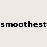 smoothest是什么意思