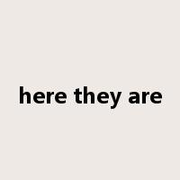here they are是什么意思