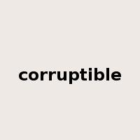 corruptible是什么意思