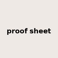 proof sheet是什么意思