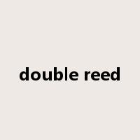 double reed是什么意思