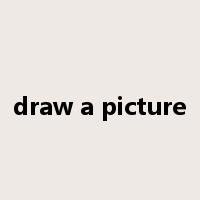 draw a picture是什么意思