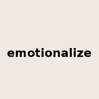emotionalize是什么意思