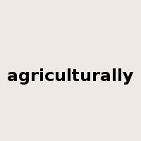 agriculturally是什么意思