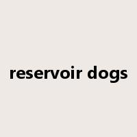 reservoir dogs是什么意思