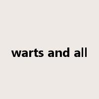 warts and all是什么意思