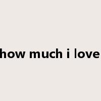 see how much i love you是什么意思