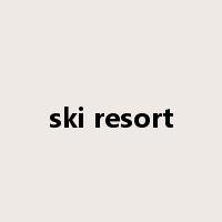 ski resort是什么意思