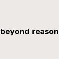 beyond reason是什么意思