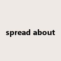 spread about是什么意思