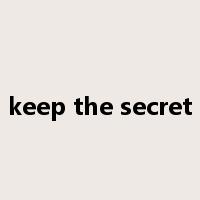 keep the secret是什么意思