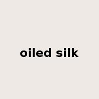 oiled silk是什么意思