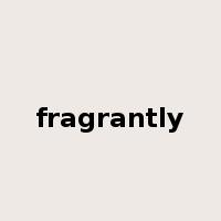 fragrantly是什么意思