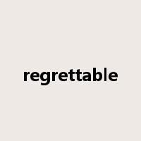 regrettable是什么意思