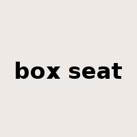 box seat是什么意思