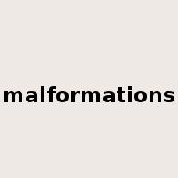 malformations是什么意思