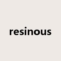 resinous是什么意思