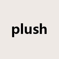 plush是什么意思