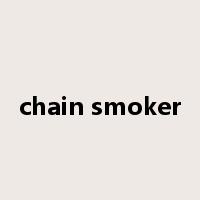 chain smoker是什么意思