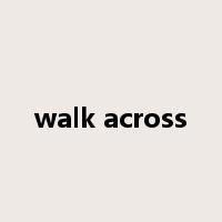 walk across是什么意思