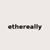 ethereally是什么意思