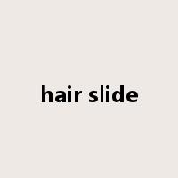 hair slide是什么意思