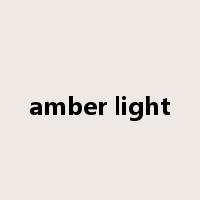 amber light是什么意思
