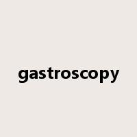 gastroscopy是什么意思