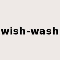 wish-wash是什么意思