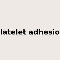 platelet adhesion是什么意思