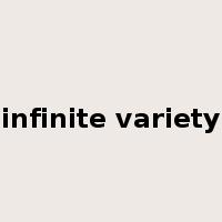 infinite variety是什么意思