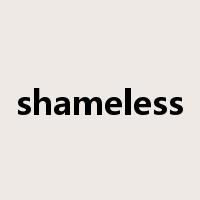 shameless是什么意思