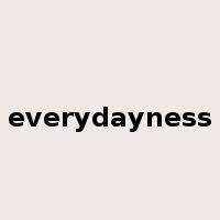 everydayness是什么意思