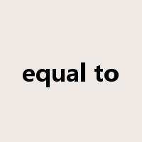 equal to是什么意思
