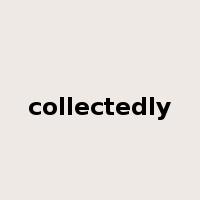 collectedly是什么意思