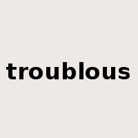 troublous是什么意思